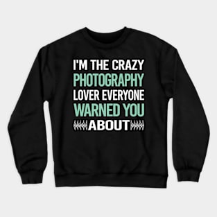 Crazy Lover Photography Photographer Camera Crewneck Sweatshirt